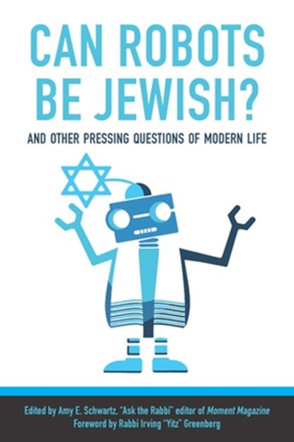 Can Robots Be Jewish? And Other Pressing Questions of Modern Life, Amy Schwartz - Paperback - 9781942134671