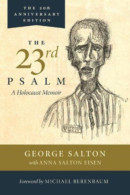 The 23rd Psalm, A Holocaust Memoir, George Salton ; Anna Salton Eisen - Paperback - 9781942134848