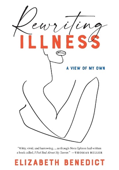 Rewriting Illness, Elizabeth Benedict - Paperback - 9781942134916