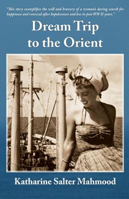 Dream Trip to the Orient, Katharine Mahmood - Paperback - 9781942168829