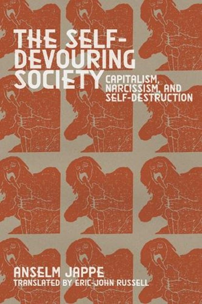 Jappe, A: Self-Devouring Society, Anselm Jape Jappe - Paperback - 9781942173793