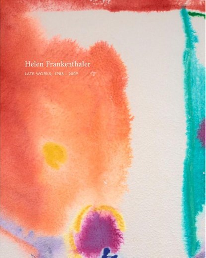 Helen Frankenthaler: Late Works, 1988-2009, niet bekend - Gebonden - 9781942185888