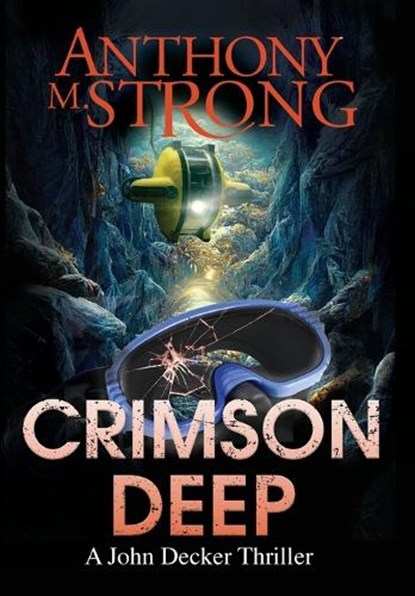 Crimson Deep, Anthony M. Strong - Gebonden - 9781942207542
