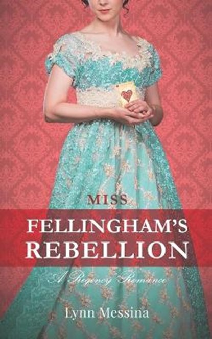 Miss Fellingham's Rebellion: A Regency Romance, MESSINA,  Lynn - Paperback - 9781942218005
