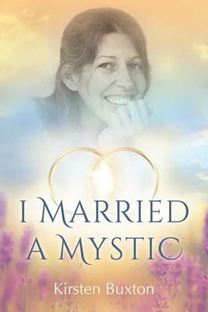 I Married a Mystic, Kirsten Buxton - Ebook - 9781942253266