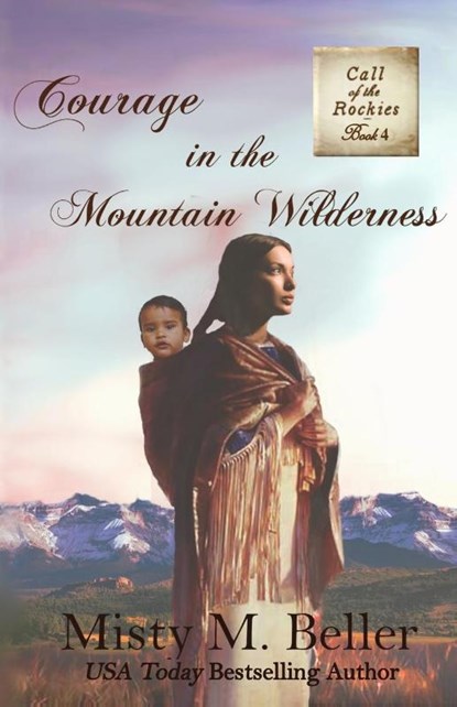 Courage in the Mountain Wilderness, Misty M Beller - Paperback - 9781942265382
