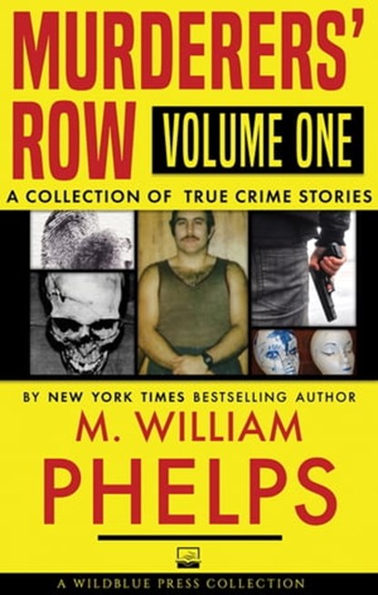 Murderers' Row Volume One, M. William Phelps - Ebook - 9781942266709