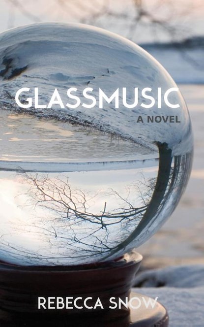 GLASSMUSIC, REBECCA SNOW - Paperback - 9781942280019