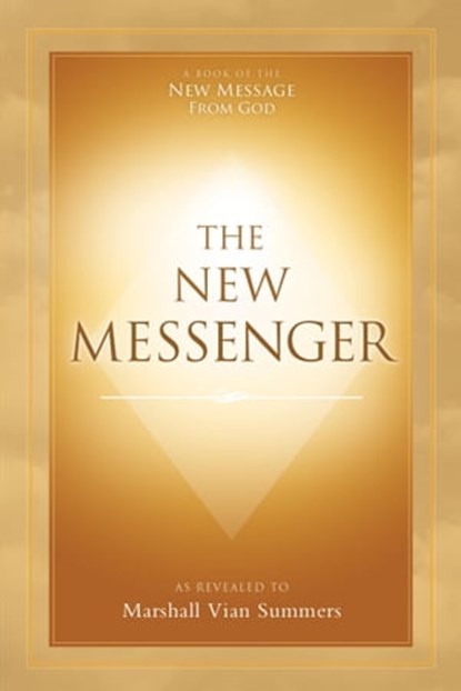 The New Messenger, Marshall Vian Summers - Ebook - 9781942293187