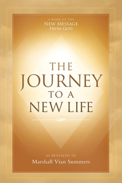 The Journey to a New Life, Marshall Vian Summers - Paperback - 9781942293422
