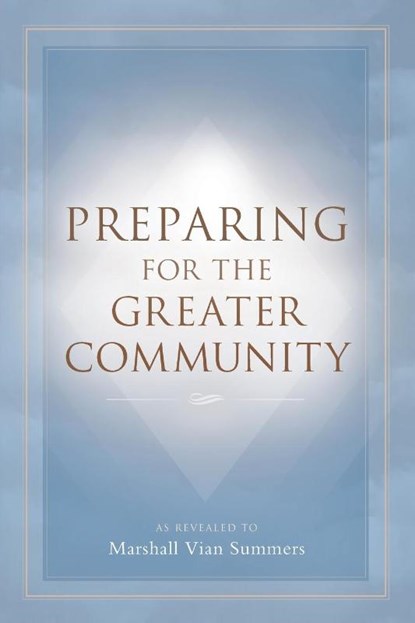 Preparing for the Greater Community, Marshall Vian Summers - Paperback - 9781942293552