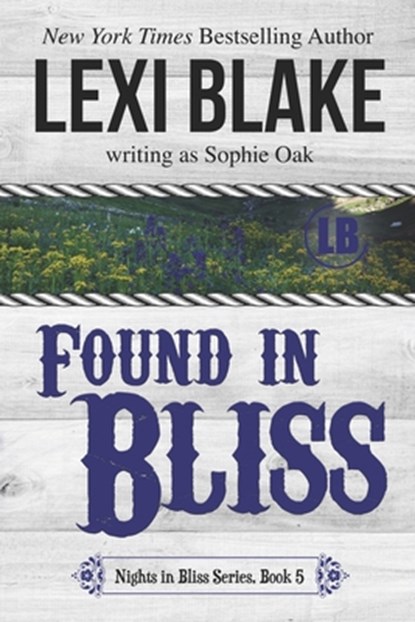 Found in Bliss, Sophie Oak - Paperback - 9781942297031