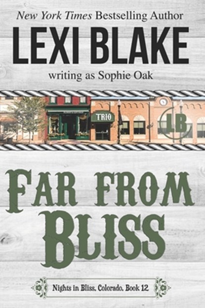 Far from Bliss, Sophie Oak ; Lexi Blake - Paperback - 9781942297635