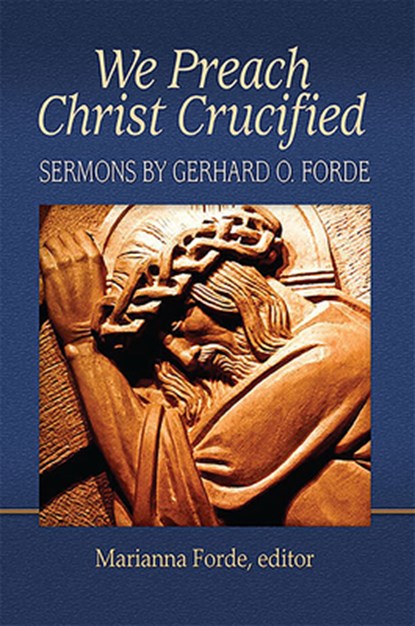 We Preach Christ Crucified, Marianna Forde - Paperback - 9781942304241