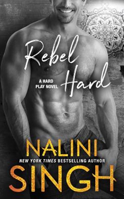 Rebel Hard, Nalini Singh - Paperback - 9781942356677