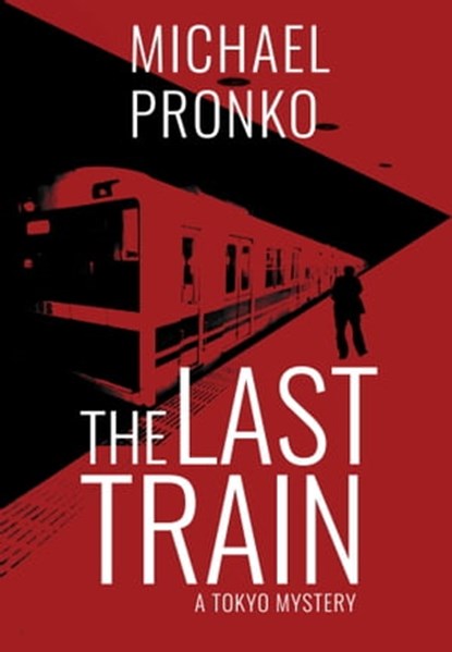 The Last Train, Michael Pronko - Ebook - 9781942410140