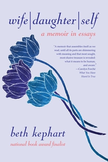 Wife | Daughter | Self, Beth Kephart - Paperback - 9781942436447