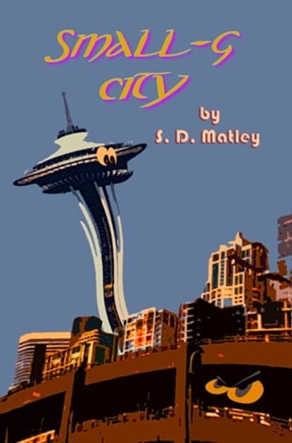 Small-g City, S.D. Matley - Ebook - 9781942450016