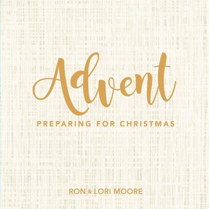 Advent, Ron Moore ; Lori Moore - Paperback - 9781942464402