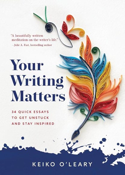 Your Writing Matters, Keiko O'Leary - Paperback - 9781942480341