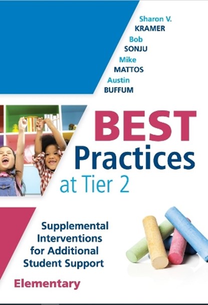 Best Practices at Tier 2 (Elementary): Supplemental Interventions for Additional Student Support, Elementary (an Rti at Work Guide for Implementing Ti, Sharon V. Kramer - Paperback - 9781942496823