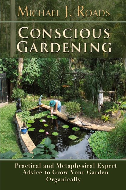 Conscious Gardening, Michael J Roads - Paperback - 9781942497059