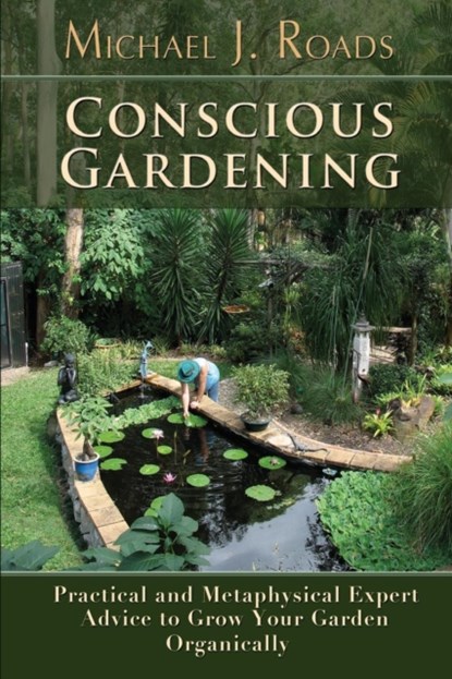 Conscious Gardening, Michael J Roads - Paperback - 9781942497059
