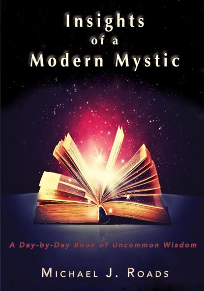 Insights of a Modern Mystic, Michael J Roads - Paperback - 9781942497127