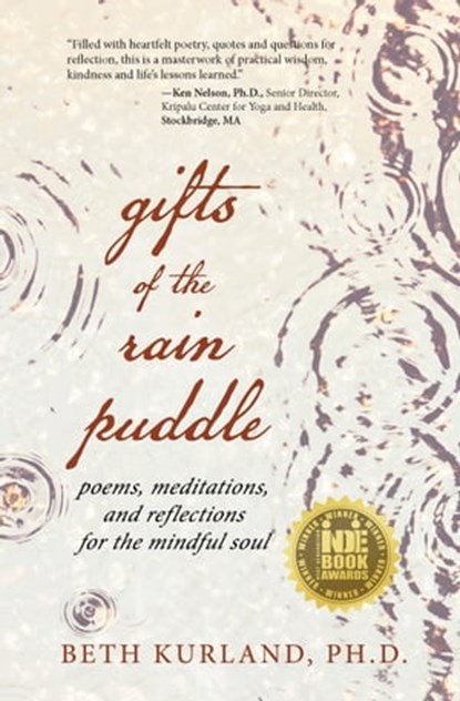 Gifts of the Rain Puddle: Poems, Meditations and Reflections for the Mindful Soul, Beth Kurland - Ebook - 9781942497349