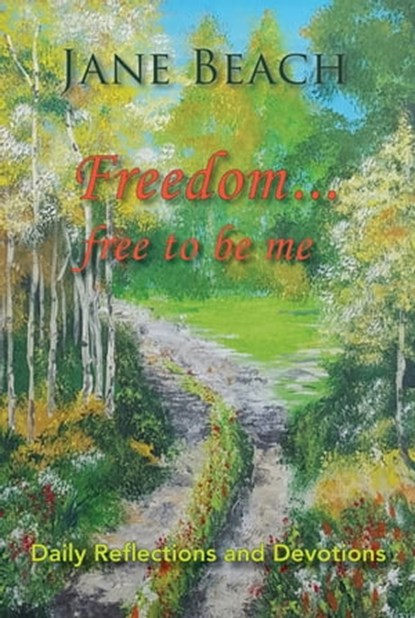 Freedom . . . Free to Be Me, Jane Beach - Ebook - 9781942497363