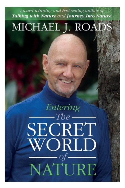 Entering the Secret World of Nature, Michael J Roads - Paperback - 9781942497394