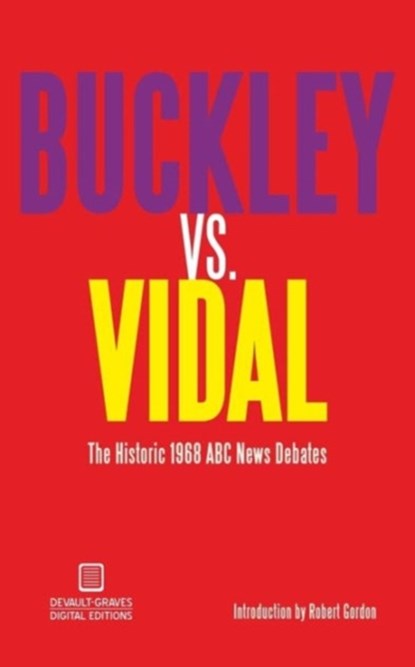 Buckley vs. Vidal, William F Buckley ; Gore Vidal - Paperback - 9781942531128