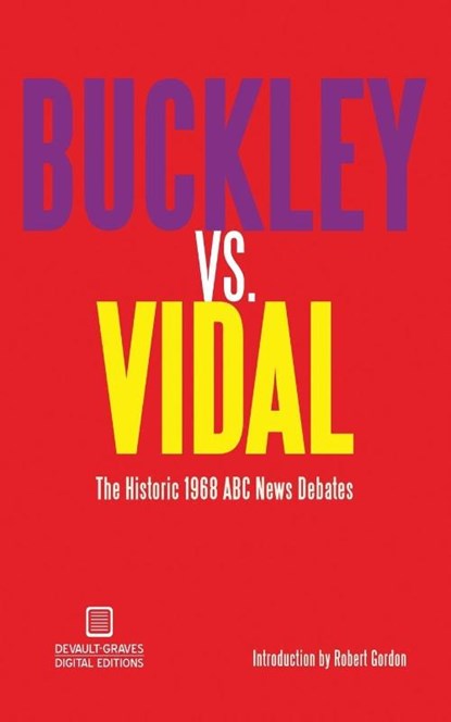 Buckley vs. Vidal, William F Buckley ; Gore Vidal - Paperback - 9781942531128