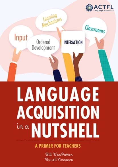 Language Acquisition in a Nutshell, Bill VanPatten ; Russell Simonsen - Paperback - 9781942544760