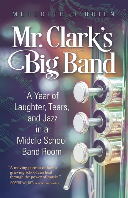 Mr. Clark's Big Band, Meredith O'Brien - Paperback - 9781942545620