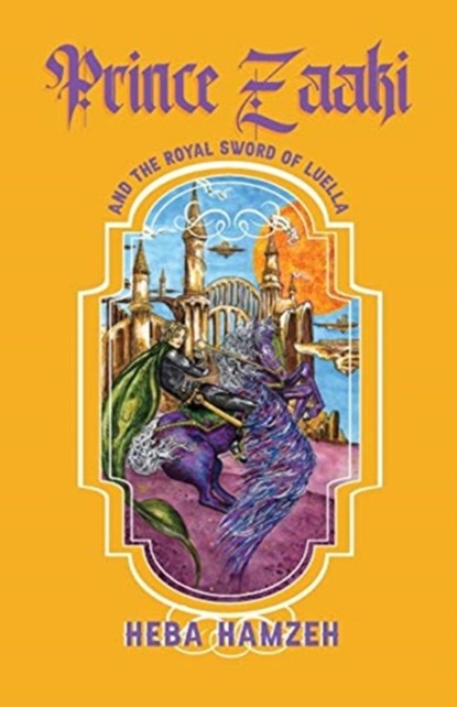 Prince Zaaki and the Royal Sword of Luella, Heba Hamzeh - Paperback - 9781942549659