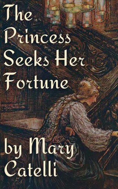 The Princess Seeks Her Fortune, Mary Catelli - Ebook - 9781942564584