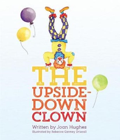 The Upside-down Clown, HUGHES,  Joan - Gebonden - 9781942586043