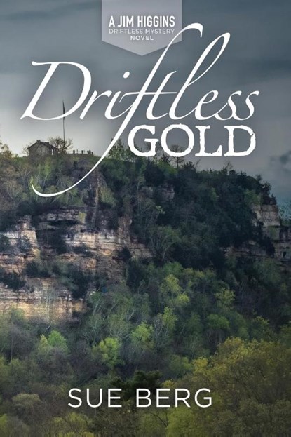 Berg, S: Driftless Gold, Sue Berg - Paperback - 9781942586968