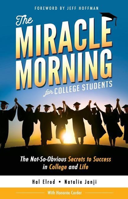 MIRACLE MORNING FOR COL STUDEN, Natalie Janji ;  Honoree Corder ;  Hal Elrod - Paperback - 9781942589174
