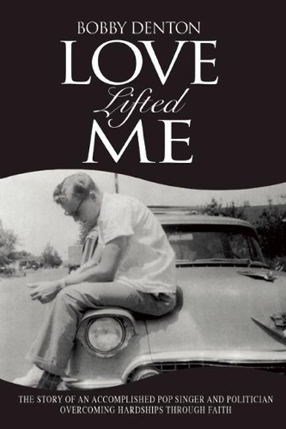 Love Lifted Me, Bobby Denton - Paperback - 9781942603078