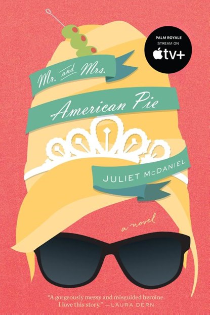 Mr. and Mrs. American Pie: The Inspiration for Palm Royale Seasons One and Two, Juliet McDaniel - Paperback - 9781942645863