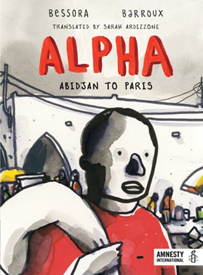 Alpha: Abidjan to Paris, Bessora - Gebonden - 9781942658405