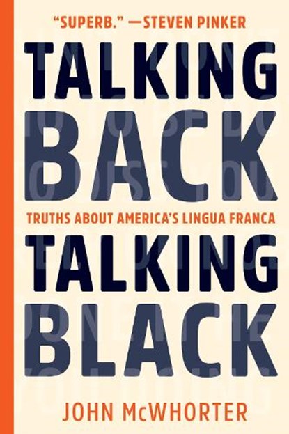 Talking Back, Talking Black, John McWhorter - Paperback - 9781942658580