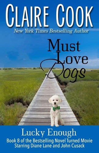 Must Love Dogs, CLAIRE COOK,  Cook - Paperback - 9781942671329