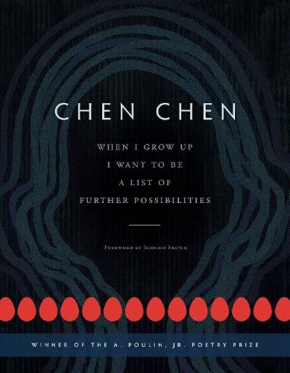 When I Grow Up I Want to Be a List of Further Possibilities, Chen Chen - Paperback - 9781942683339