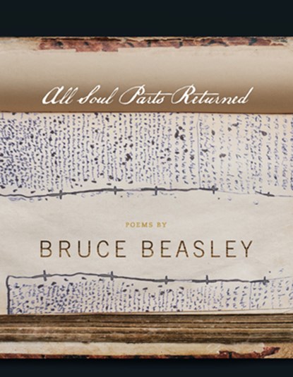 All Soul Parts Returned, Bruce Beasley - Paperback - 9781942683452