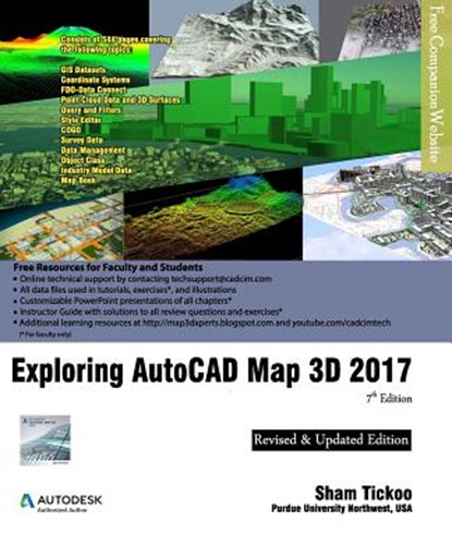 Exploring AutoCAD Map 3D 2017, Sham Tickoo Purdue Univ - Ebook - 9781942689454