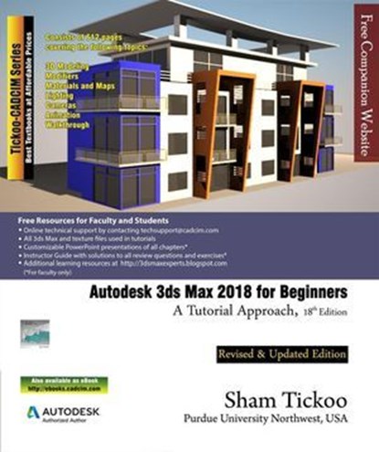 Autodesk 3ds Max 2018 for Beginners: A Tutorial Approach, 18th Edition, Sham Tickoo - Ebook - 9781942689997