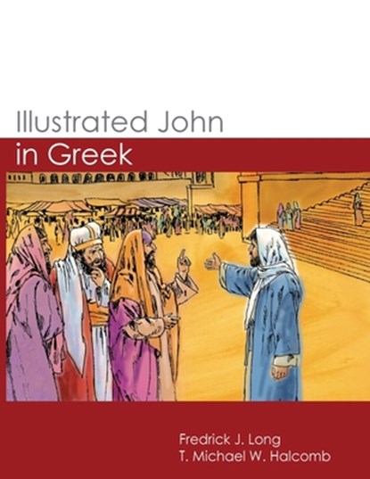 Illustrated John in Greek, Michael W. Halcomb - Paperback - 9781942697497